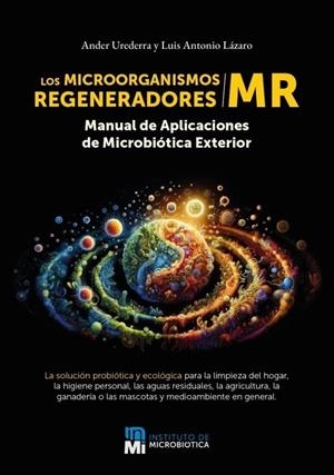 MICROORGANISMOS REGENERADORES, LOS | 9788412583083 | LAZARO, LUIS ANTONIO / UREDERRA, ANDER