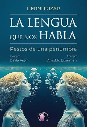 LENGUA QUE NOS HABLA, LA | 9788419227904 | IRIZAR LAZPIUR, LIERNI