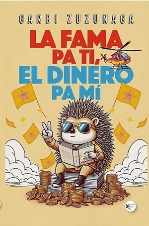 FAMA PA TI Y EL DINERO PA MI, LA | 9788412984309 | ZUZUNAGA, GARBI