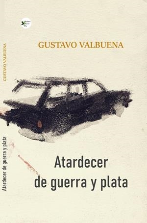 ATARDECER DE GUERRA Y PLATA | 9788412984316 | VALBUENA, GUSTAVO