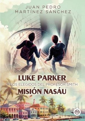 LUKE PARKER Y LOS ELEGIDOS DEL PROFESOR SMITH. MISIÓN NASÁU | 9798398567052 | MARTINEZ SANCHEZ, JUAN PEDRO