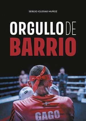 ORGULLO DE BARRIO | 9788412636628 | IGLESIAS MUÑOZ, SERGIO