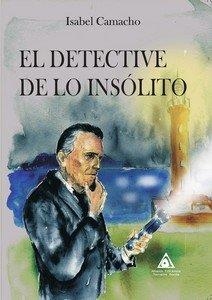 DETECTIVE DE LO INSOLITO, EL | 9788412940497 | CAMACHO, ISABEL