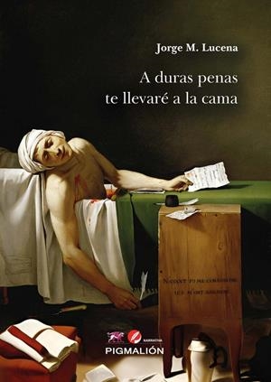 A DURAS PENAS TE LLEVARÉ A LA CAMA | 9788419928443 | MARTINEZ LUCENA, JORGE
