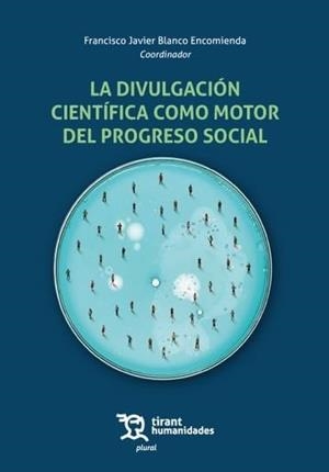 DIVULGACIÓN CIENTIFICA COMO MOTOR DEL PROGRESO SOCIAL, LA | 9788418155819 | BLANCO ENCOMIENDA, FRANCISCO JAVIER