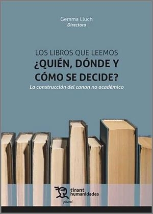 LIBROS QUE LEEMOS ¿QUIEN, DONDE Y COMO SE DECIDE?, LOS | 9788411837958 | LLUCH, GEMMA