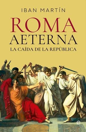 ROMA AETERNA | 9788413849676 | MARTÍN, IBAN