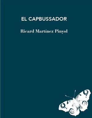 CAPBUSSADOR, EL | 9788412969436 | MARTÍNEZ PINYOL, RICARD