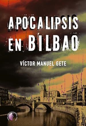 APOCALIPSIS EN BILBAO | 9788419227942 | GETE GARCÍA, VÍCTOR
