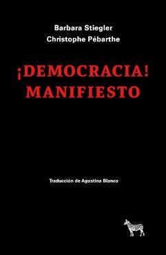 DEMOCRACIA! MANIFIESTO | 9789878956312 | STIEGLER Y PÉBARTE