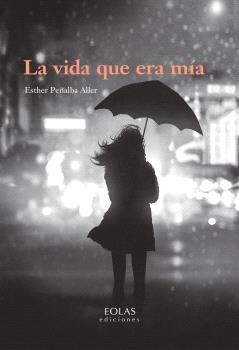 VIDA QUE ERA MÍA, LA | 9788410057685 | PEÑALBA ALLER, ESTHER