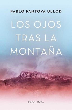 OJOS TRAS LA MONTAÑA, LOS | 9788419766595 | FANTOVA ULLOD, PABLO