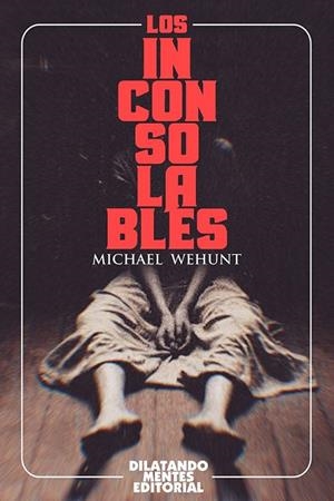 INCONSOLABLES, LOS | 9788412906035 | WEHUNT, MICHAEL