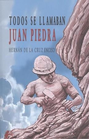 TODOS SE LLAMABAN JUAN PIEDRA | 9791387612283 | DE LA CRUZ ENCISO, HERNÁN