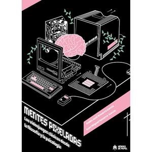 MENTES PIXELADAS. LOS VIDEOJUEGOS CLASICOS DESDE LA FILOSOFIA Y LA PSICOLOGIA | 9788419084804 | JOSE, PABLO / NAVARRO GARCIA, JUAN MIGUEL