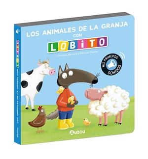 LOBITO, LIBRO DE SONIDOS ANIMALES DE LA GRANJA | 9791039547260 | LALLEMAND, ORIANNE