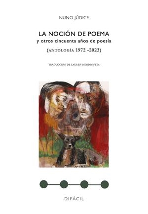 NOCIÓN DE POEMA Y OTROS CINCUENTA AÑOS DE POESÍA, LA | 9788410363113 | JÚDICE, NUNO