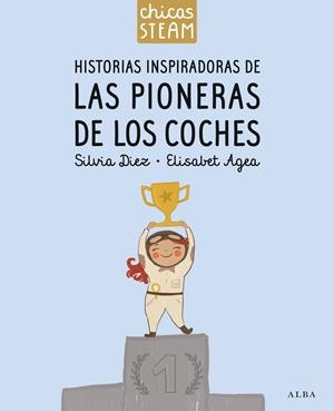 HISTORIAS INSPIRADORAS DE LAS PIONERAS DE LOS COCHES | 9788411781305 | DIEZ, SILVIA