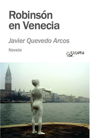 ROBINSÓN EN VENECIA | 9788410002241 | QUEVEDO ARCOS, JAVIER