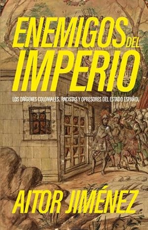 ENEMIGOS DEL IMPERIO | 9788410344235 | JIMENEZ, AITOR