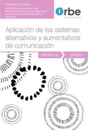 APLICACIÓN DE LOS SISTEMAS ALTERNATIVOS Y AUMENTATIVOS DE COMUNICACIÓN | 9788410419995