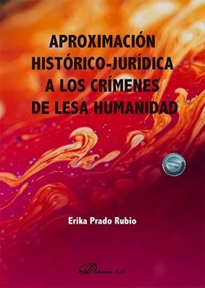 APROXIMACIÓN HISTORICO-JURIDICA A LOS CRIMENES DE LESA HUMANIDAD | 9788410708679 | PRADO RUBIO, ERIKA