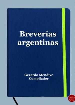 BREVERIAS ARGENTINAS | 9788417666989 | MENDIVE MICHELINI, GERARDO