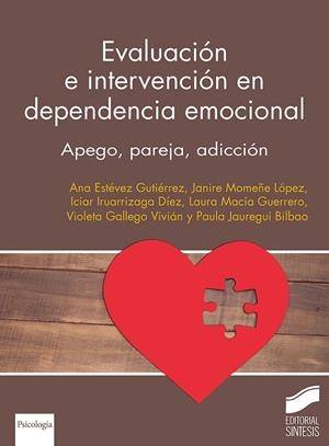 EVALUACIÓN E INTERVENCIÓN EN DEPENDENCIA EMOCIONAL | 9788413573946 | ESTÉVEZ GUTIÉRREZ, ANA / MOMEÑE LOPEZ, JANIRE