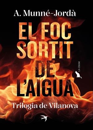 FOC SORTIT DE L'AIGUA, EL. TRILOGIA DE VILANOVA | 9788419747587 | MUNNÉ-JORDÀ, ANTONI