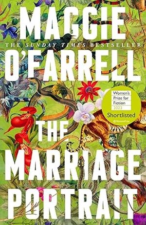 MARRIAGE PORTRAIT, THE | 9781472223883 | O'FARRELL, MAGGIE