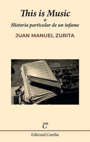 THIS IS MUSIC O HISTORIA PARTICULAR DE UN INFAME | 9788412766943 | ZURITA, JUAN MANUEL