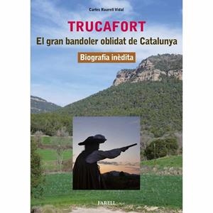 TRUCAFORT. EL GRAN BANDOLER OBLIDAT DE CATALUNYA | 9788417116941 | RAURELL VIDAL, CARLES