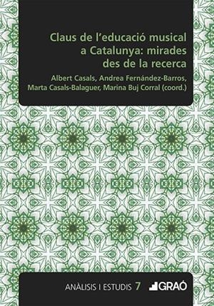 CLAUS DE L'EDUCACIÓ MUSICAL A CATALUNYA: MIRADES DES DE LA RECERCA | 9788412972726 | GASSULL, CECÍLIA / ALSINA, MIQUEL / ARÚS LEITA, EUGÈNIA / BES RAMS, RUBEN / BUJ CORRAL, M.