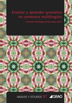 ENSEÑAR Y APRENDER GRAMÁTICA ENCONTEXTOS MULTILINGÜES | 9788412936780 | RODRÍGUEZ-GONZALO, CARMEN