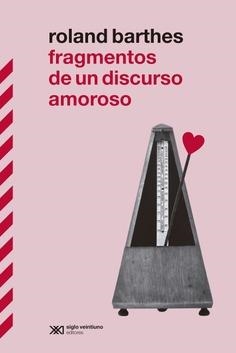 FRAGMENTOS DE UN DISCURSO AMOROSO | 9788432321146 | BARTHES, ROLAND
