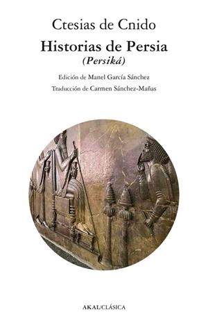 HISTORIAS DE PERSIA | 9788446056201 | CNIDO, CTESIAS DE GARCÍA SÁNCHEZ, MANUEL