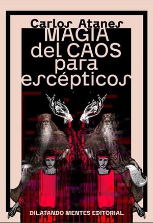 MAGIA DEL CAOS PARA ESCEPTICOS | 9788412906097 | ATANES, CARLOS