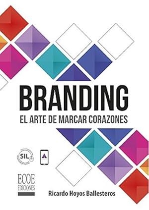 BRANDING, EL ARTE DE MARCAR CORAZONES | 9789585038103 | HOYOS BALLESTEROS, RICARDO