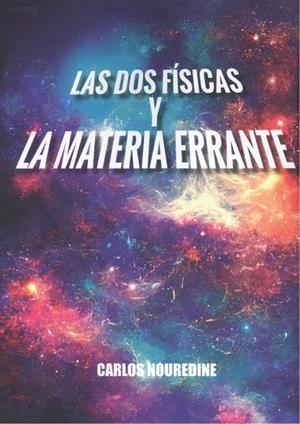DOS FISICAS Y LA MATERIA ERRANTE, LAS | 9791387603014 | NOUREDINE, CARLOS