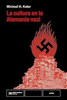 CULTURA EN LA ALEMANIA NAZI, LA | 9788432321412 | KATER, MICHAEL H.