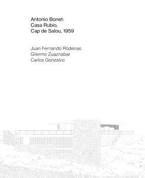 ANTONIO BONET : CASA RUBIO, CAP DE SALOU, 1959 | 9788496645660