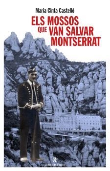 MOSSOS QUE VAN SALVAR MONTSERRAT, ELS | 9788412944921 | CASTELLÓ CLECH, MARIA CINTA