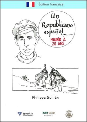REPUBLICANO ESPAÑOL, UN. MOURIR À 20 ANS (EN FRANÇAIS) | 9788412214178 | GUILLEN, PHILIPPE