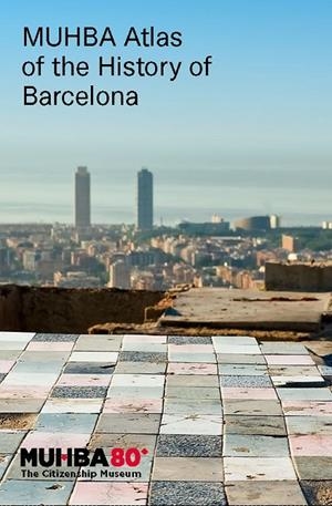 MUHBA ATLAS OF THE HISTORY OF BARCELONA | 9788491566175 | MUHBA
