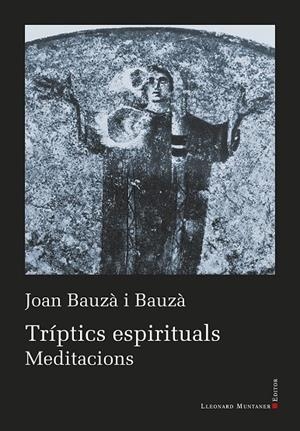 TRÍPTICS ESPIRITUALS | 9788410377097 | BAUZÀ I BAUZÀ, JOAN