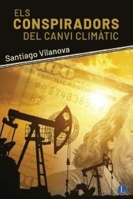 CONSPIRADORS DEL CANVI CLIMÀTIC, ELS | 9788412707564 | VILANOVA, SANTIAGO