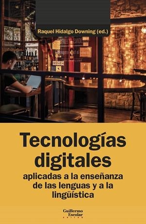 TECNOLOGÍAS DIGITALES APLICADAS A LA ENSEÑANZA DE LAS LENGUAS Y A LA LINGÜÍSTICA | 9788419782885 | HIDALGO DOWNING, RAQUEL