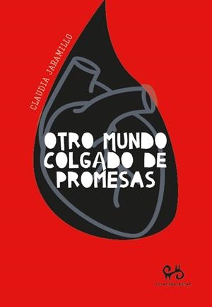OTRO MUNDO COLGADO DE PROMESAS | 9788485209828 | JARAMILLO, CLAUDIA