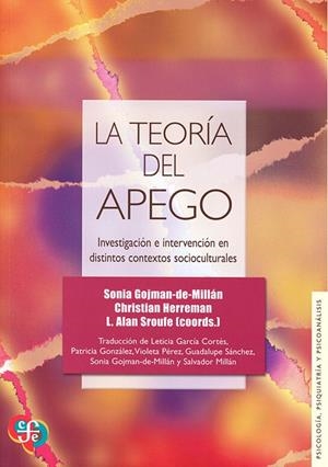 TEORIA DEL APEGO, LA. INVESTIGACION E INTERVENCION EN DISTINTOS CONTEXTOS SOCIOCULTURALES | 9786071658104 | GOJMAN-DE-MILLAN, SONIA / HERREMAN, CHRISTIAN / SROUFE, L. ALAN