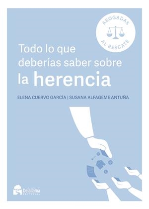 TODO LO QUE DEBERÍAS SABER SOBRE LA HERENCIA | 9788412897074 | CUERVO GARCÍA, ELENA / ALFAGEME ANTUÑA, SUSANA